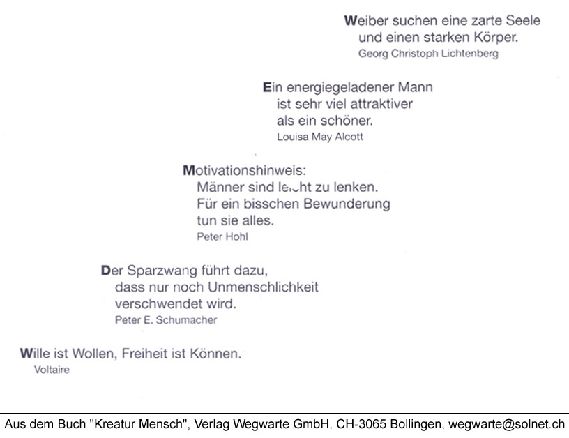 Aus dem Buch Kreatur Mensch, Verlag Wegwarte GmbH, CH 3065 Bollingen, wegwarte@solnet.ch